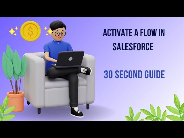 Activate Flow in Salesforce: 30 Second Guide