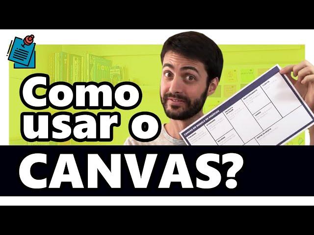 BUSINESS MODEL CANVAS: O QUE É, COMO FAZER E COMO USAR O CANVAS?