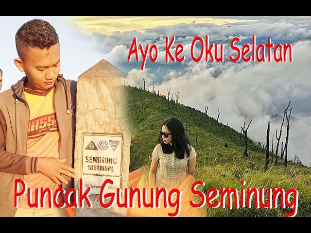 Sekilas Perjalanan Menuju Puncak Gunung Seminung Danau Ranau 1881 mdpl Kabupaten OKU Selatan