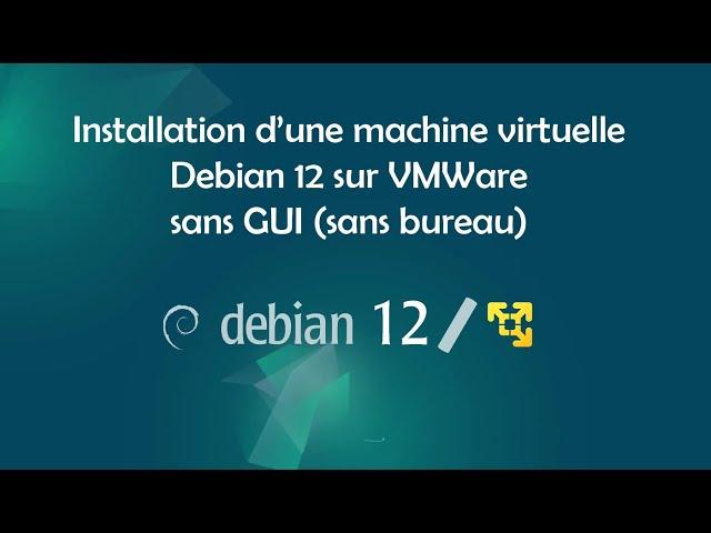 Installation d'une machine virtuelle Debian 12 (sans bureau)