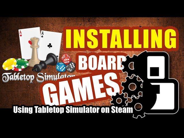 Installing board games for Tabletop Simulator on Steam