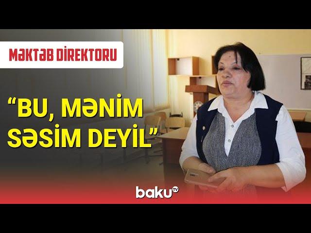 Məktəb direktoru: Bu, mənim səsim deyil - BAKU TV