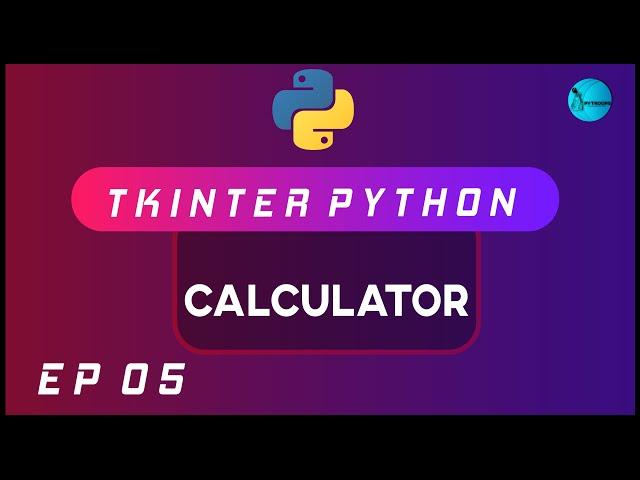 CALCULATOR TKINTER [2020]  | Python GUI Using Tkinter | Ep 05