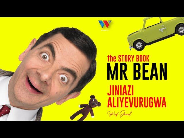 The Story Book: MR. BEAN  Utacheka Sanaaaa 