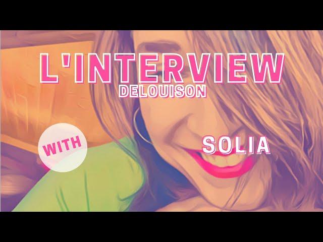 L' Interview DeLouison x SOLIA