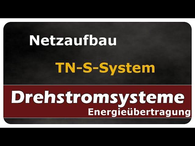 Netzaufbau TN-S-System - Drehstromsysteme -  einfach und anschaulich erklärt