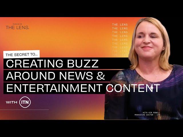 The secret to creating buzz around news & entertainment content with ITN