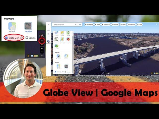 Google Maps Functionality | 3D View with "Globe View" Similar to Google Earth