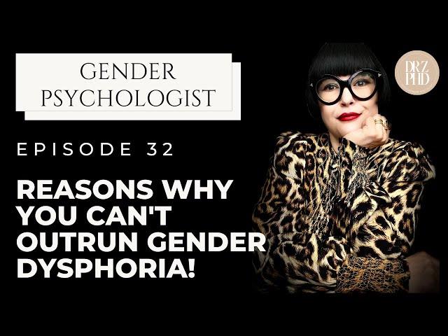 Why Gender Dysphoria Symptoms Don't Go Away!