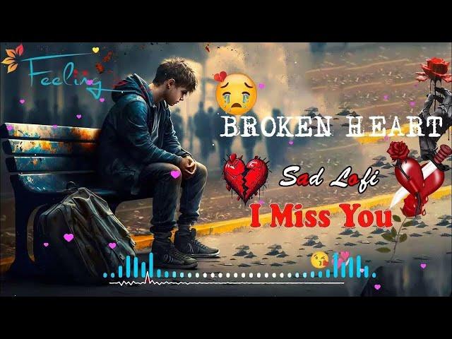 MOOD OFF SAD SONGS  | BROKEN HEART SONGS |  | SAD SONGS  | #lofi #sadsong #song