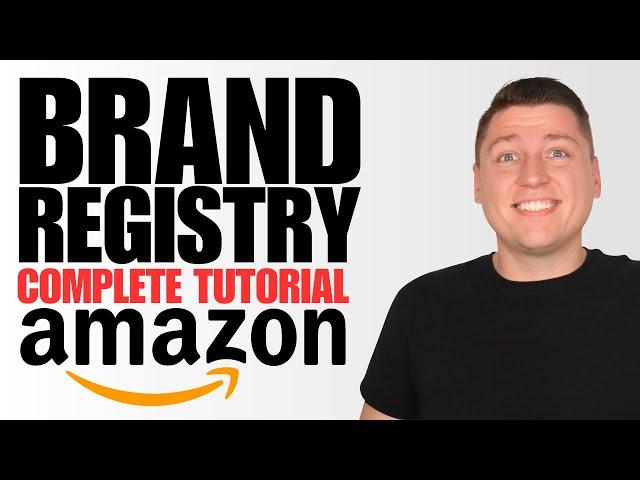 2024 - How to Register Your Brand in Amazon's Brand Registry