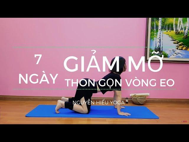 Yoga tại nhà: 7 ngày giảm mỡ bụng, thu gọn vòng eo cùng Nguyễn Hiếu Yoga