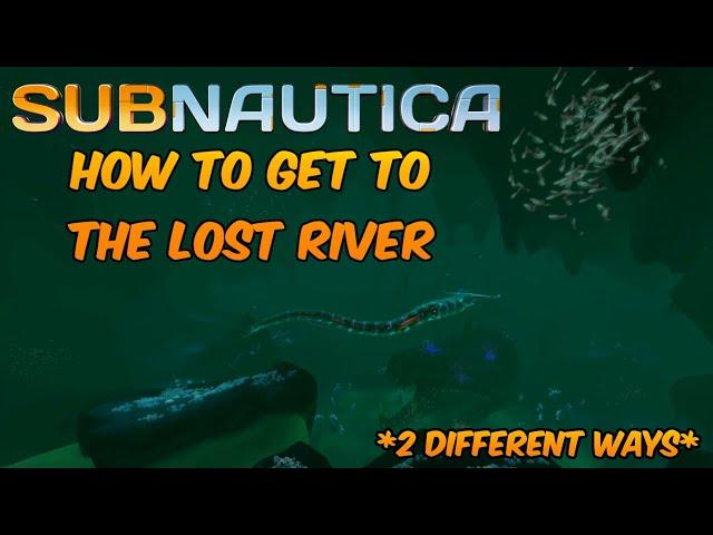 How to get to the Lost River in SUBNATICA (2 different ways) 2022