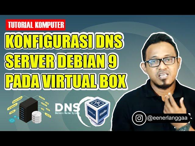 KONFIGURASI DNS SERVER DEBIAN 9 DI VIRTUAL BOX DENGAN MUDAH