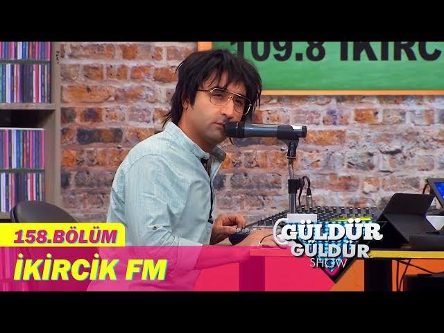 Güldür Güldür Show 158.Bölüm - İkircik FM