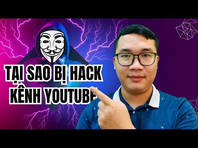 Cách Bảo Vệ Kênh Youtube Khỏi Những Kẻ Xấu Chi Tiết Nhất