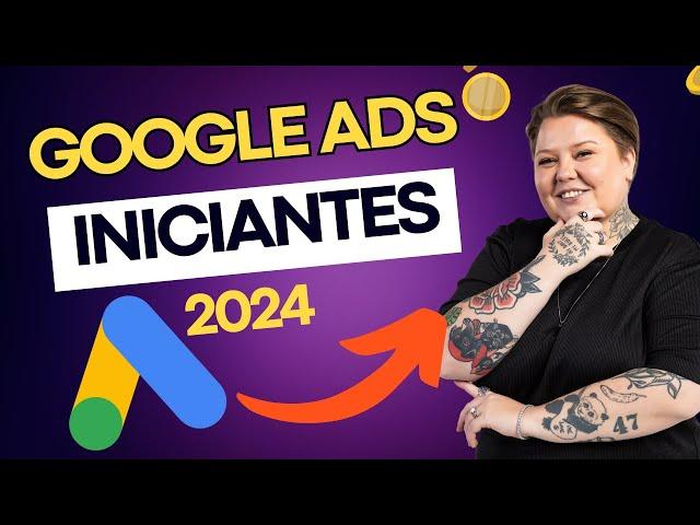 [2024] GOOGLE ADS PARA INICIANTES - Primeira Campanha no Google Ads para Afiliados Iniciantes