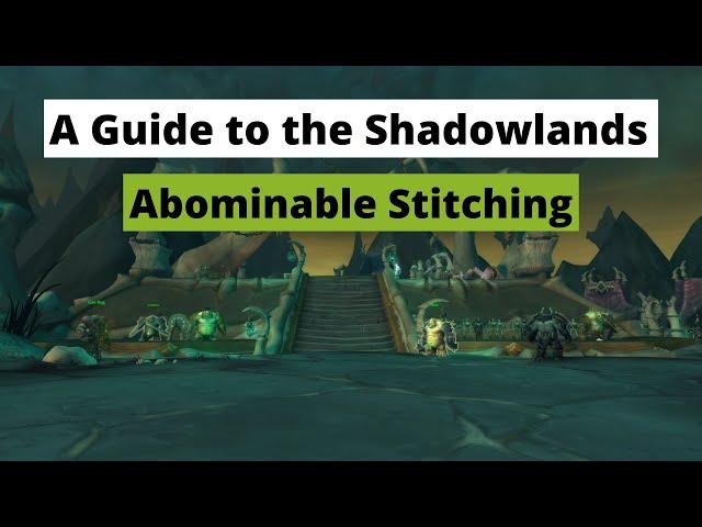 Construction work in the Shadowlands - A Guide to Abominable Stitching