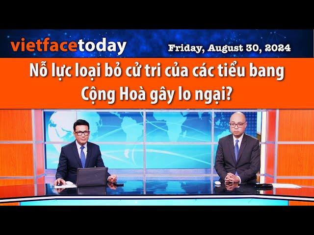 Vietface Today | Nỗ lực loại bỏ cử tri của các tiểu bang Cộng Hoà gây lo ngại? | 08/30/24