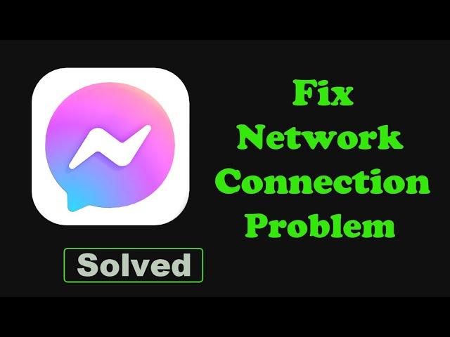 Fix Messenger App Network & No Internet Connection Error Problem Solve in Android