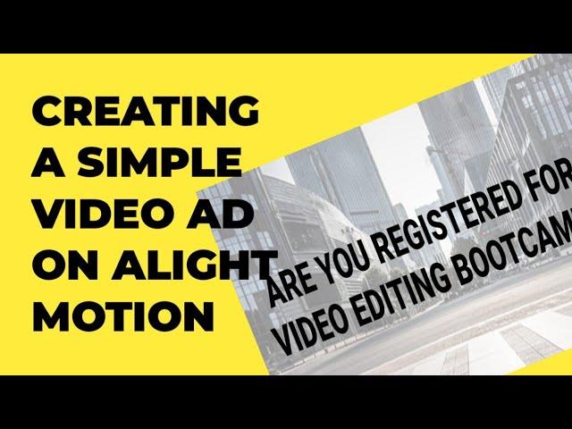 Create A Simple Video Ad on Alight Motion | Savvy Creators