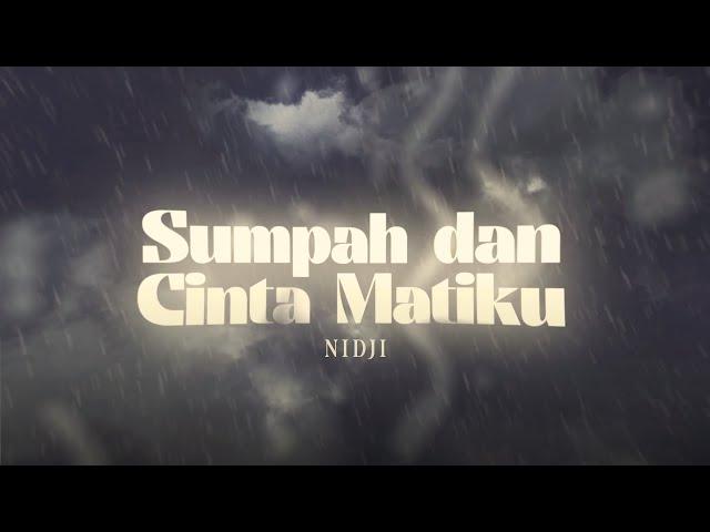 NIDJI - Sumpah Dan Cinta Matiku (Official Lyric Video)