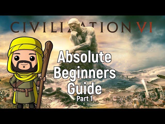 Civilization VI Absolute Beginners Guide - Part 1