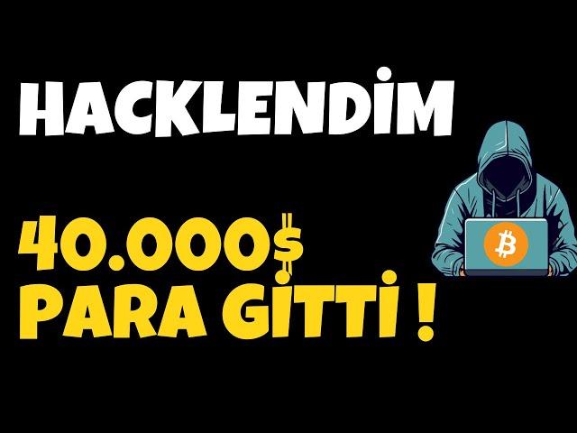 Hacklendim ve 40.000$ Para Gitti !