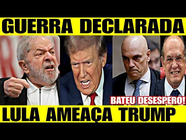 Bateu Desespero! LULA AMEAÇA TRUMP! GUERRA DECLARADA! TRUMP REAGIU! LULA CHORA COM TRAIÇÃO DE ALIADO