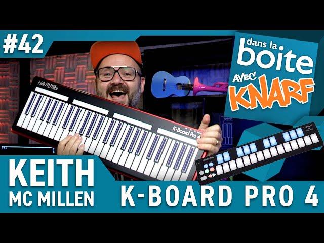 C'EST TRÈS FLUIDE ! KEITH MC MILLEN K-Board Pro 4 - QuNexus - QuNeo - DANS LA BOITE avec KNARF