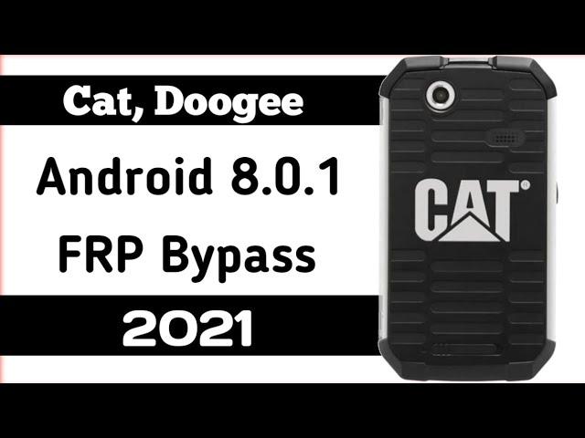 frp Bypass Google account on CAT, Doogee All Model Android 8.1.0 S30 , S40, 41s without PC 2021