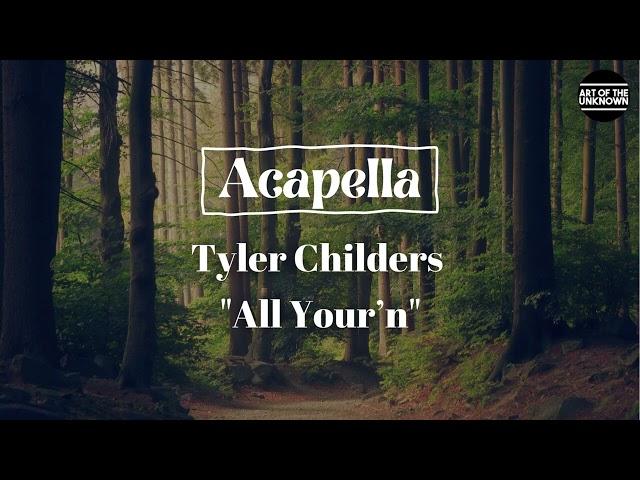 Tyler Childers - All Your'n (ACAPELLA)