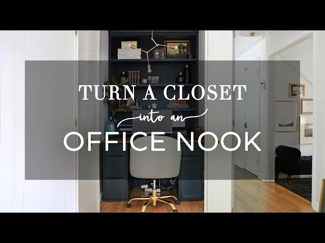 How To Turn A Closet Into An Office Nook