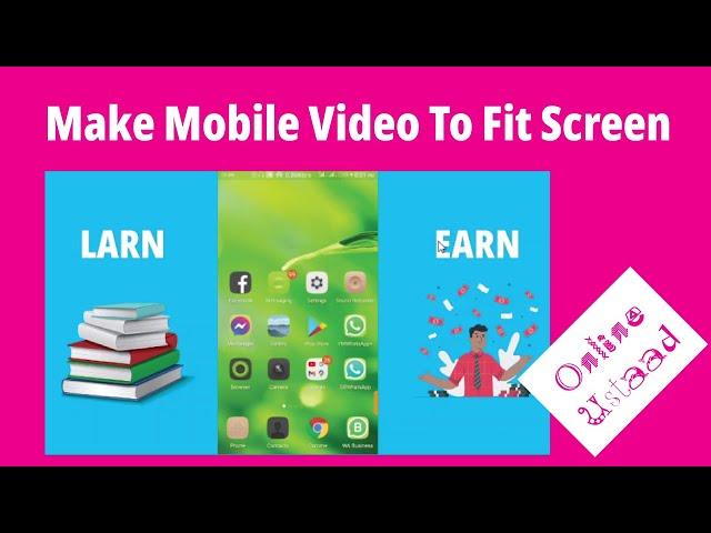 How to make mobile recorded video to fit screen || # OnlineUstaad