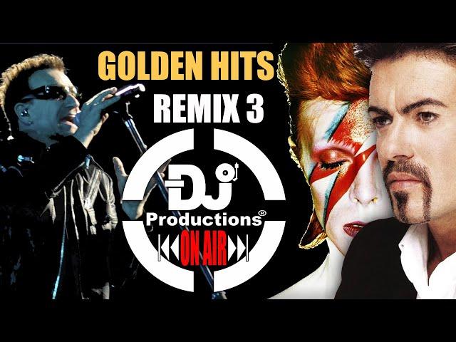 GOLDEN HITS 3 REMIX  DJ PRODUCTIONS 60S 70S 80S 90S & MORE REGGAE ROCK POP