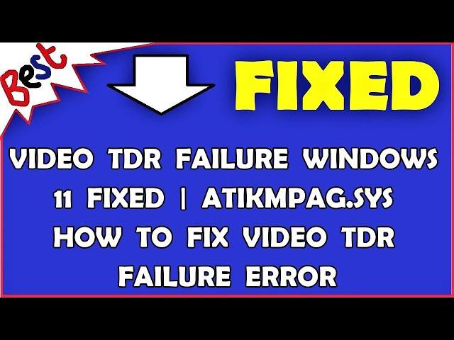 VIDEO TDR FAILURE Windows 11 Fixed | atikmpag.sys How to fix VIDEO TDR FAILURE Error