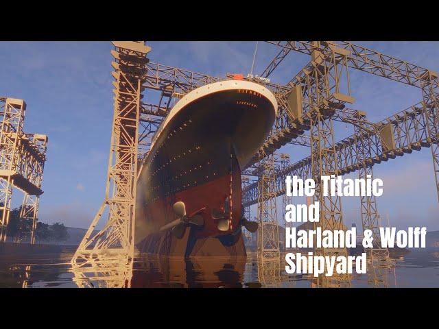 the Titanic and Harland & Wolff Shipyard