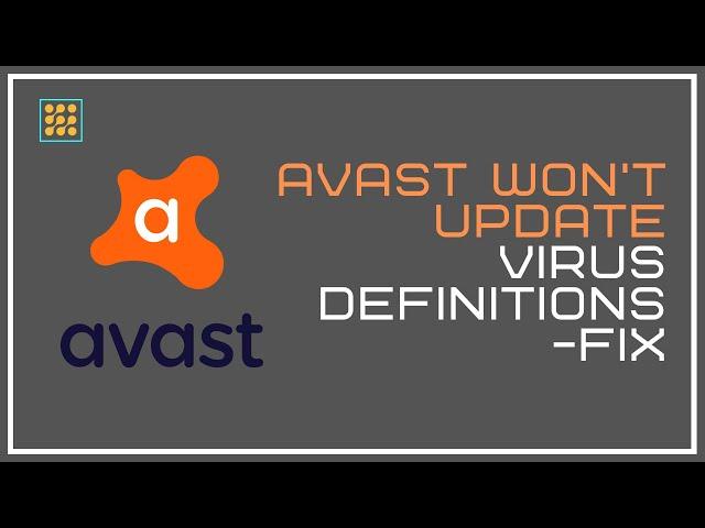 How To Fix ‘Avast Won’t Update Virus Definitions’ Issue | SOLVED