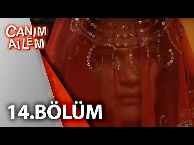 Canım Ailem| 14.Bölüm