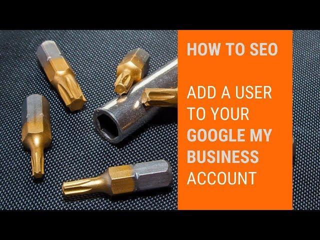 How to Add a User Manager to Google My Business