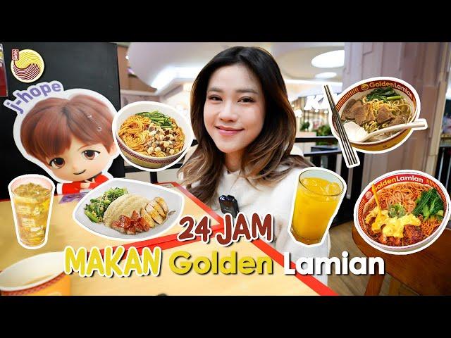 24 JAM MAKAN GOLDEN LAMIAN!!