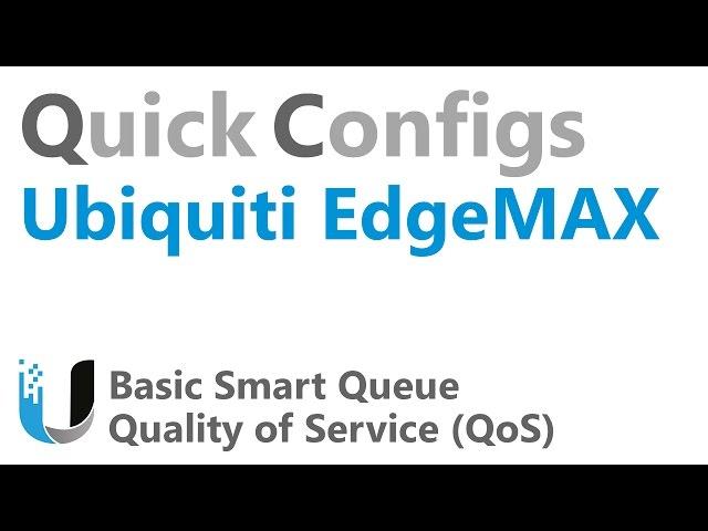 QC Ubiquiti EdgeMAX - Basic Smart Queue Quality of Service (QoS)