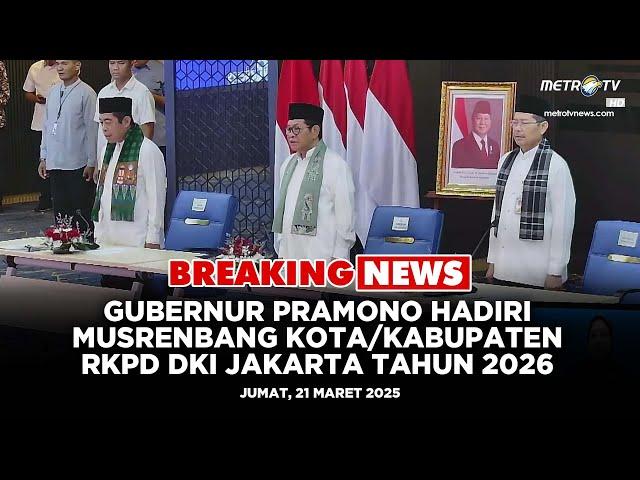 BREAKING NEWS - GUBERNUR PRAMONO HADIRI MUSRENBANG KOTA/KABUPATEN RKPD DKI JAKARTA TAHUN 2026