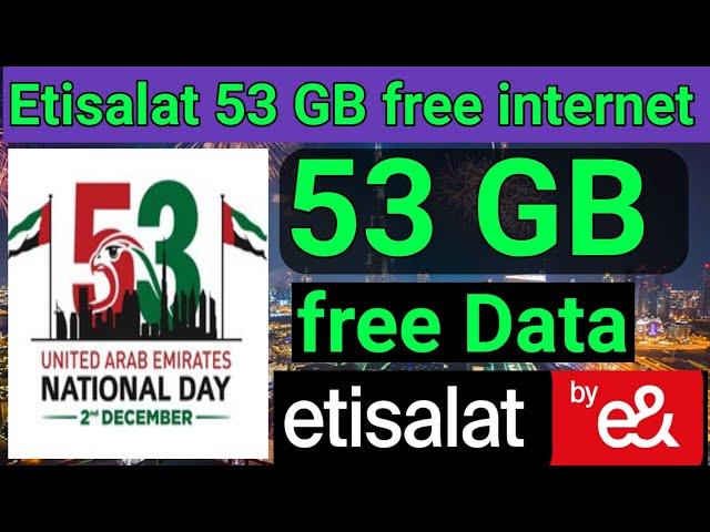 Etisalat 53 GB free internet offer | Etisalat National day free 53 GB Data | Etisalat free 53 GB?