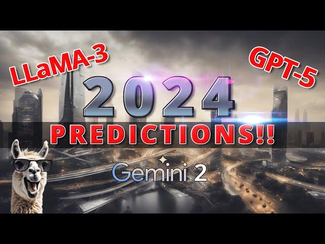 2024 Predictions - Models, Companies, Techniques