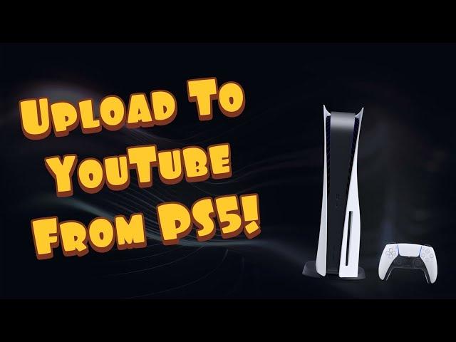 How To Upload A Video On YouTube From PS5 | Start Your Gaming Channel Today!