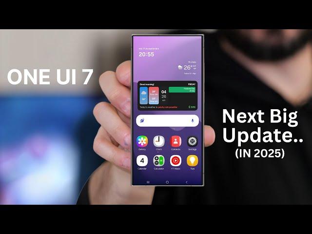 ONE UI 7 &  Android 15 -  Next Big Update FINALLY!!