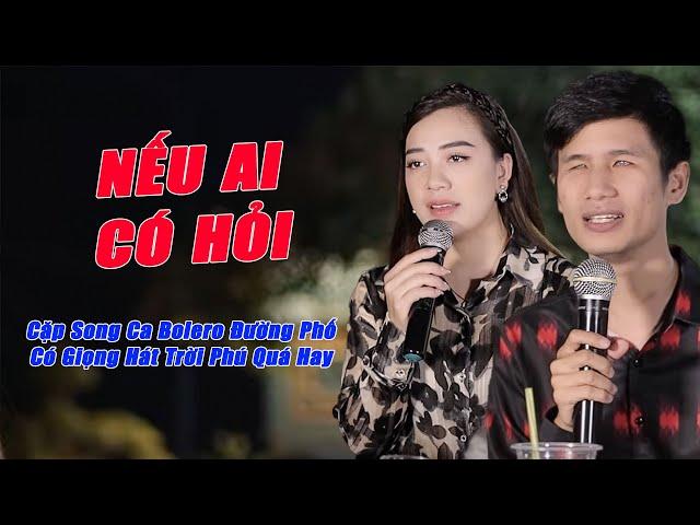 Nếu Ai Có Hỏi - Cặp Song Ca Bolero Đường Phố Có Giọng Hát Trời Phú Quá Hay - Xuân Hòa ft Thanh Hiền