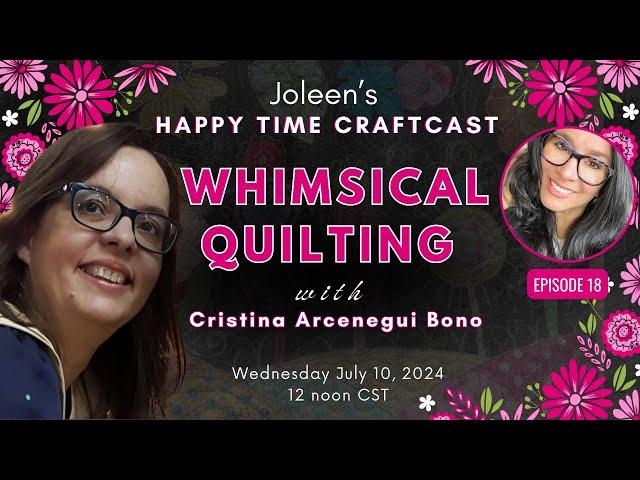 Whimsical Quilting with Cristina Arcenegui Bono - Happy Time Craftcast 18