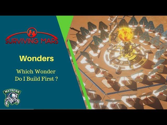 Surviving Mars : Which Wonder Do I build First